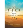 Face God Before You Face The Day