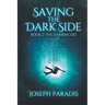 Saving The Dark Side Book 2: The Harbingers