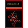 SACKRED Birth: Mobilizing A New Quality Paradigm in Obstetric Care