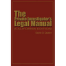 The Private Investigator's Legal Manual: (California Edition)