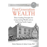 First Generation Wealth: Three Guiding Principles for Long-Lasting Wealth and an Enduring Family Legacy