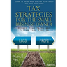 Tax Strategies for the Small Business Owner: Reduce Your Taxes and Fatten Your Profits