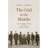 The Girl in the Middle: A Recovered History of the American West