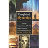 Unexplained Mysteries: 2 Books In 1 - Unexplained Mysteries Of The World, Bigfoot & The Other Ones
