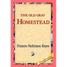 The Old Gray Homestead