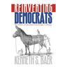 Reinventing Democrats: The Politics of Liberalism from Reagan to Clinton