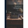The Last Romantic: the Story of More Than a Half-century in the World of Art