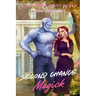 Second Chance Magick: A Steamy Small-Town Monster Romance