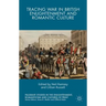 Tracing War in British Enlightenment and Romantic Culture