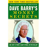 Dave Barry's Money Secrets: Like: Why Is There a Giant Eyeball on the Dollar?