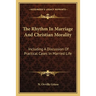 The Rhythm In Marriage And Christian Morality: Including A Discussion Of Practical Cases In Married Life