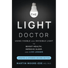 The Light Doctor: Using Visible and Invisible Light to Boost Health, Improve Sleep and Live Longer