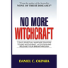 No More Witchcraft: 7 Days Spiritual Warfare Prayers to End Witchcraft Activities And Release Your Breakthrough