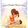 Don't Forget About God