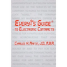 Every1's Guide to Electronic Contracts: Contract Law on How to Create Electronic Signatures and Contracts