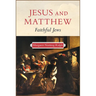 Jesus and Matthew: Faithful Jews