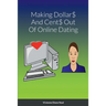 Making Dollar$ And Cent$ Out Of Online Dating