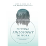 Putting Philosophy to Work: Toward an Ecological Civilization