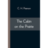 The Cabin on the Prairie