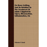 On Bone-Setting, And Its Relation To The Treatment Of Joints Crippled By Injury, Rheumatism, Inflammation, Etc