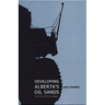 Developing Alberta's Oil Sands: From Karl Clark to Kyoto