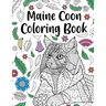 Maine Coon Coloring Book: Adult Coloring Book, Maine Coon Owner Gift, Floral Mandala Coloring Pages, Doodle Animal Kingdom, Gifts Pet Lover