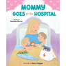 Mommy Goes To The Hospital