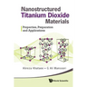 Nanostructure Titanium Dioxide Materials