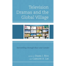 Television Dramas and the Global Village: Storytelling Through Race and Gender