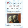 On Kissing, Tickling, and Being Bored: Psychoanalytic Essays on the Unexamined Life