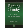 Fighting Identity: Sacred War and World Change
