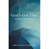 God's Got This!: Trusting God in the Storms of Life