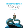 The Naassenes: Exploring an Early Christian Identity