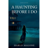 A Haunting Before I Do
