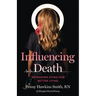 Influencing Death: Reframing Dying for Better Living