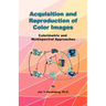Acquisition and Reproduction of Color Images: Colorimetric and Multispectral Approaches