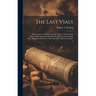 The Last Vials: Being a Series of Essays Upon the Subject of the Second Advent. Publ. Separately in the Year 1846. by a Clergyman [R.a