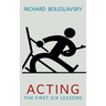 Acting: The First Six Lessons