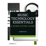Music Technology Essentials: A Home Studio Guide