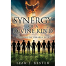 Synergy of a Divine Kind: A Prophetic Perspective