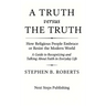 A Truth versus The Truth: How Religious People Embrace or Resist the Modern World
