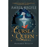 Curse Queen: A warrior enchantress. An unrequited love. A new kind of fairytale . . .