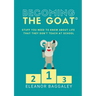 Becoming the GOAT*: Stuff you need to know about life that they don't teach at school