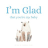 I'm Glad That You're My Baby