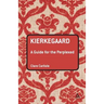 Kierkegaard: A Guide for the Perplexed