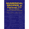 Numerical Recipes in FORTRAN 77: Volume 1, Volume 1 of FORTRAN Numerical Recipes: The Art of Scientific Computing