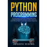 Python Programming: The Crash Course To Learn How To Master Python Coding Language To Apply Theory And Some TIPS And TRICKS To Learn Faste