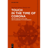 Touch in the Time of Corona: Reflections on Love, Care, and Vulnerability in the Pandemic