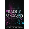 Badly Behaved