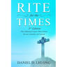 Rite for the Times, 3rd Edition: Plus Additional Cogent Observations